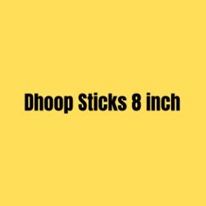 DHOOP STICK 8Inch